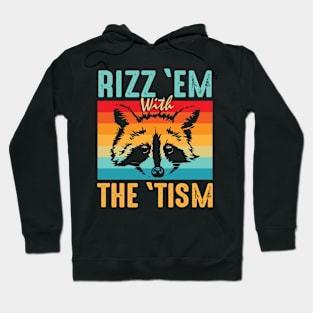 Rizz Em With The Tism Raccoon Hoodie